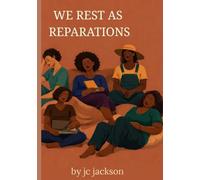 We Rest as Reparations: A Guided Journal by JC Jackson