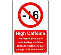 We restrict the sale of high caffeine drinks to customers over the age of 16 with ID sign - Self adhesive sticker (150mm x 100mm)