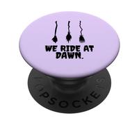 We Ride at Dawn Funny Witches Broom Halloween Costume Humor PopSockets Adhesive PopGrip
