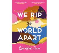 We Rip the World Apart: A sweeping story about motherhood, race and secrets