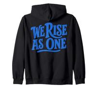 We Rise As One Unity Inspirational Family Quote Zip Hoodie