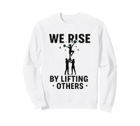 We Rise By Lifting Others Inspirational Cheer Leading Sweatshirt
