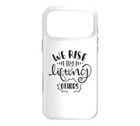 We Rise By Lifting Others Inspirational Kindness Case for iPhone 17 Pro Max