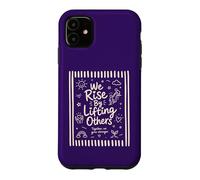 We Rise By Lifting Others Inspirational Kindness Motivation Case for iPhone 11