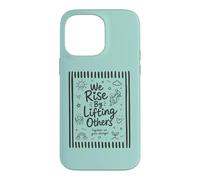 We Rise By Lifting Others Inspirational Kindness Motivation Case for iPhone 14 Pro Max