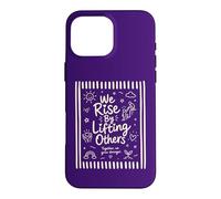 We Rise By Lifting Others Inspirational Kindness Motivation Case for iPhone 16 Pro Max