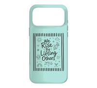 We Rise By Lifting Others Inspirational Kindness Motivation Case for iPhone 17 Pro Max