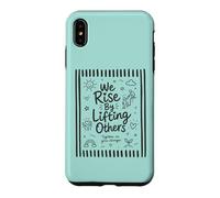 We Rise By Lifting Others Inspirational Kindness Motivation Case for iPhone XS Max