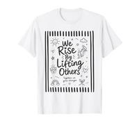 We Rise By Lifting Others Inspirational Kindness Motivation T-Shirt