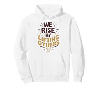 We Rise By Lifting Others Inspirational Quote Pullover Hoodie