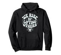 We Rise By Lifting Others Inspirational Quote Pullover Hoodie