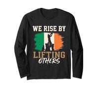 We Rise By Lifting Others Irish Flag Long Sleeve T-Shirt