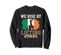 We Rise By Lifting Others Irish Flag Sweatshirt