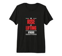 We Rise by Lifting Others - Kindness Quote Premium T-Shirt