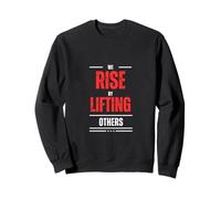 We Rise by Lifting Others - Kindness Quote Sweatshirt