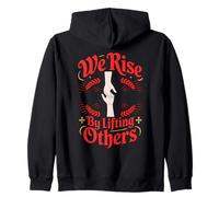 We Rise By Lifting Others Support Uplifting Spread Kindness Zip Hoodie
