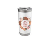 We Rise By Lifting Others Uplifting Kind Melanin Kindness Stainless Steel Insulated Tumbler