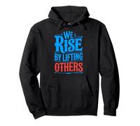 We Rise By Lifting Others Uplifting Kind Positive Kindness Pullover Hoodie