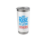 We Rise By Lifting Others Uplifting Kind Positive Kindness Stainless Steel Insulated Tumbler