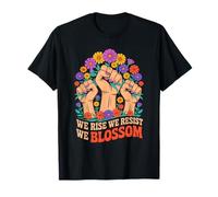We Rise We Resist We Blossom Fists Flowers T-Shirt