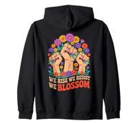 We Rise We Resist We Blossom Fists Flowers Zip Hoodie