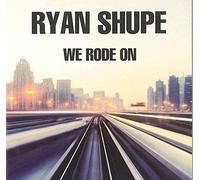 We Rode On by Ryan Shupe