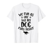 We Run As One But My Dog Runs Faster | Funny Dog Agility T-Shirt