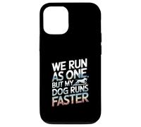 We Run As One But My Dog Runs Faster Pet Runner --- Case for iPhone 12/12 Pro