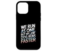 We Run As One But My Dog Runs Faster Pet Runner --- Case for iPhone 12 mini