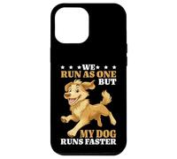 We Run As One But My Dog Runs Faster Pet Runner Case for iPhone 12 Pro Max