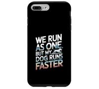 We Run As One But My Dog Runs Faster Pet Runner --- Case for iPhone 7 Plus/8 Plus