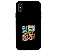 We Run As One But My Dog Runs Faster Pet Runner -- Case for iPhone X/XS