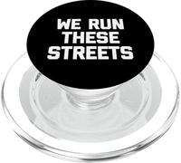 We Run These Streets T-Shirt funny saying sarcastic cool PopSockets PopGrip for MagSafe
