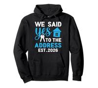 We Said Yes To The Address 2026 New Home Keys Housewarming Pullover Hoodie