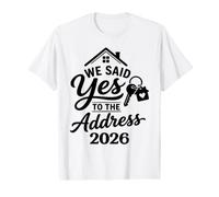 We Said Yes to The Address 2026 New Homeowner Value Graphic T-Shirt