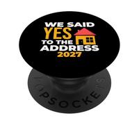 We Said Yes To The Address 2027 Homeowner Housewarming PopSockets Adhesive PopGrip