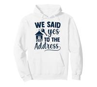 We Said Yes To The Address 2027 New Home Pullover Hoodie