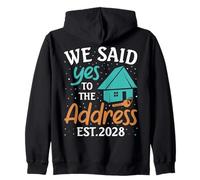 We Said Yes To The Address 2028 Housewarming New Homeowner Zip Hoodie