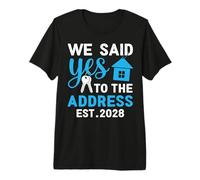 We Said Yes to The Address 2028 New Home Keys Housewarming Premium T-Shirt