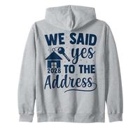 We Said Yes To The Address 2028 New Home Zip Hoodie