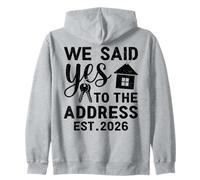 We Said Yes To The Address EST 2026 Housewarming Zip Hoodie