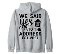 We Said Yes To The Address EST 2027 Housewarming Zip Hoodie