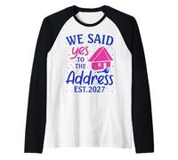 We Said Yes to The Address New Home 2027 Housewarming Raglan Baseball Tee
