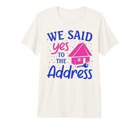 We Said Yes to The Address New Home Housewarming Premium T-Shirt