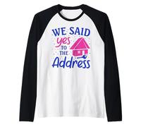 We Said Yes to The Address New Home Housewarming Raglan Baseball Tee