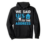 We Said Yes To The Address New Home Keys Housewarming Pullover Hoodie