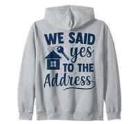 We Said Yes To The Address New Home Zip Hoodie