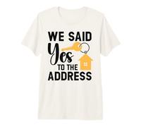 We Said Yes to The Address Premium T-Shirt