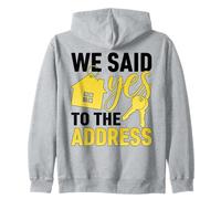 We Said Yes to The Address Real Estate Homeowner Zip Hoodie