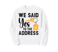 We Said Yes To The Address Sweatshirt